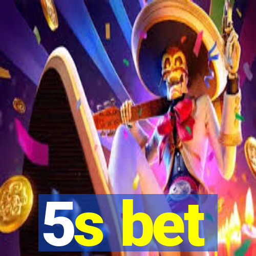 5s bet